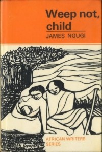 James Ngugi - Weep Not, Child