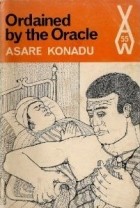 S.Asare Konadu - Ordained by the Oracle