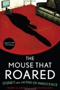  - The Mouse That Roared: Disney and the End of Innocence