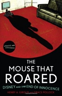  - The Mouse That Roared: Disney and the End of Innocence