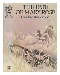Caroline Blackwood - The Fate of Mary Rose