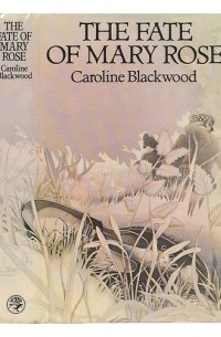 Caroline Blackwood - The Fate of Mary Rose