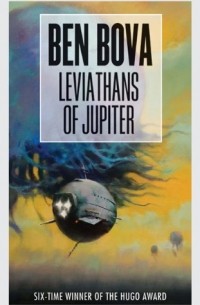 Бен Бова - Leviathans of Jupiter