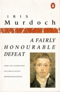 Iris Murdoch - A Fairly Honourable Defeat