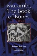 Boubacar Boris Diop - Murambi, the Book of Bones