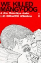 Luis Bernardo Honwana - We Killed Mangy-dog