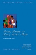Sindiwe Magona - Living, Loving and Lying Awake at Night