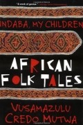 Credo Vusa&#039;mazulu Mutwa - Indaba, My Children