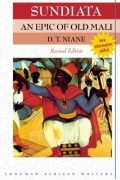 D T Niane - Sundiata: An Epic of Old Mali