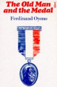 Mr Ferdinand Oyono - The Old Man and the Medal