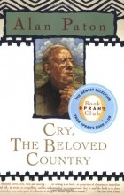 Alan Paton - Cry, the Beloved Country: A Story of Comfort in Desolation