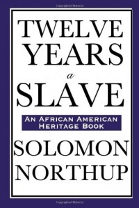 Solomon Northup - Twelve Years a Slave