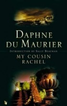 Daphne Du Maurier - My Cousin Rachel