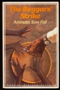 Aminata Sow Fall - The Beggars&#039; Strike: Or, the Dregs of Society
