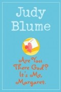 Judy Blume - Are You There, God? It's Me, Margaret