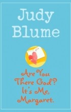 Judy Blume - Are You There, God? It&#039;s Me, Margaret
