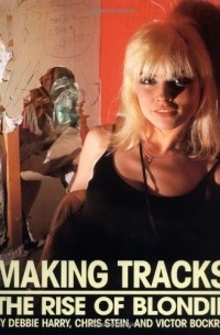  - Making Tracks: The Rise of "Blondie"