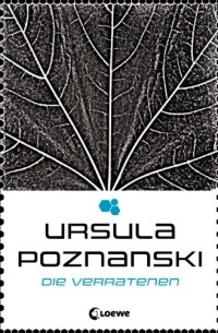 Ursula Poznanski - Die Verratenen