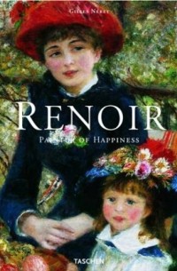 Gilles Neret - Renoir, Painter of Happiness
