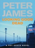 Peter James - Looking Good Dead