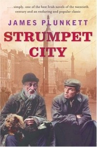 James Plunkett - Strumpet City