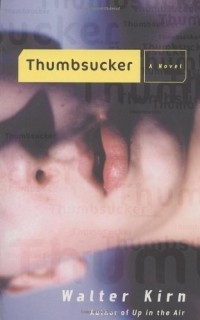 Walter Kirn - Thumbsucker