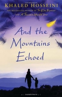 Khaled Hosseini - And the Mountains Echoed