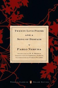 Pablo Neruda - Twenty Love Poems and a Song of Despair