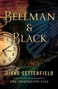 Diane Setterfield - Bellman and Black