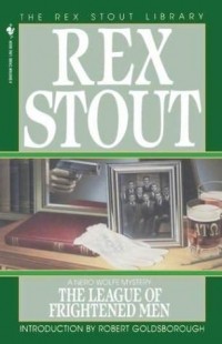 Rex Stout - The League of Frightened Men