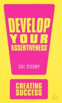 Sue Bishop - Develop Your Assertiveness