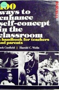  - One Hundred Ways of Enhancing Self Concept in the Classroom