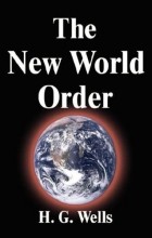 H. G. Wells - The New World Order