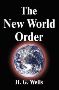 H. G. Wells - The New World Order