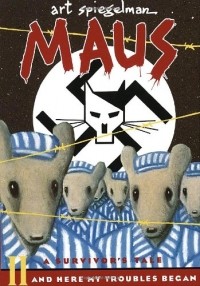 Art Spiegelman - Maus: A Survivor's Tale. And Here My Troubles Began (Volume 2)