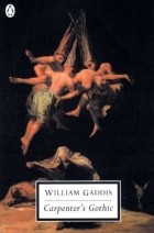 William Gaddis - Carpenter&#039;s Gothic