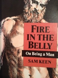 Sam Keen - Fire in the Belly: On Being a Man