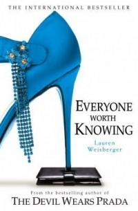 Lauren Weisberger - Everyone Worth Knowing