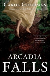 Carol Goodman - Arcadia Falls