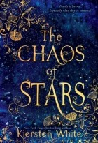 Kiersten White - The Chaos of Stars