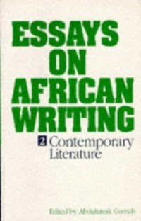 Abdulrazak Gurnah - Essays on African Writing: 2