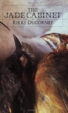 Rikki Ducornet - The Jade Cabinet