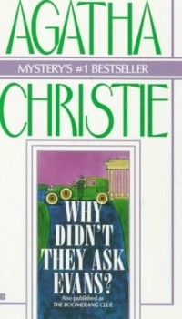 Agatha Christie - Why Didn't They Ask Evans?