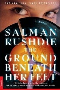 Salman Rushdie - The Ground Beneath Her Feet