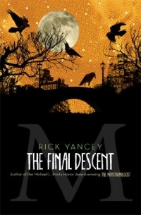 Rick Yancey - The Final Descent