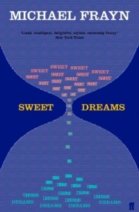 Michael Frayn - Sweet Dreams