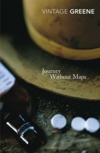Graham Greene - Journey Without Maps