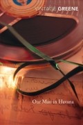 Graham Greene - Our Man in Havana