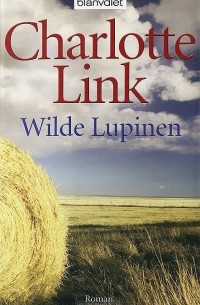Charlotte Link - Wilde Lupinen