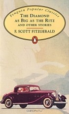 F. Scott Fitzgerald - Diamond as Big as the Ritz and Other Stories (сборник)